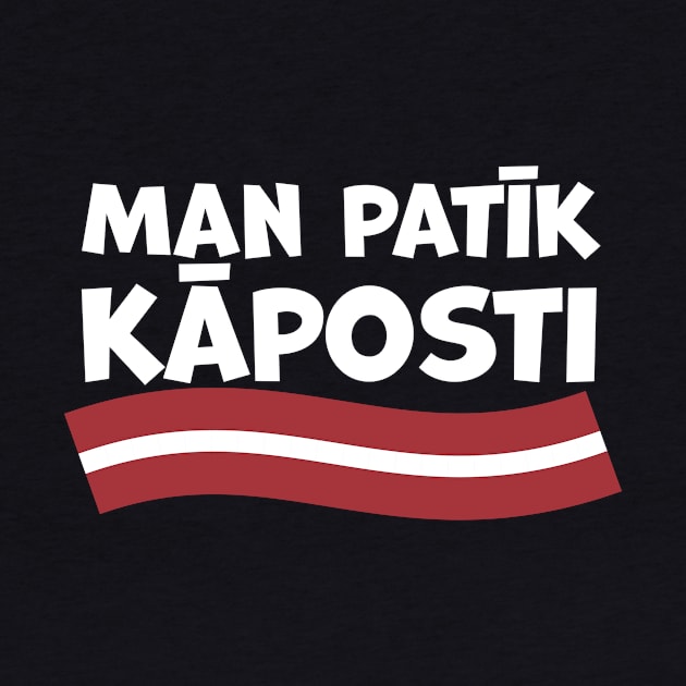 "Man Patik Kaposti" - Latvian for "I Like Cabbage" by AndyKalns Shop 